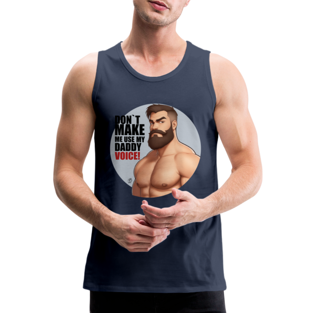"Don't Make Me Use My Daddy Voice" Premium Tank Top - navy