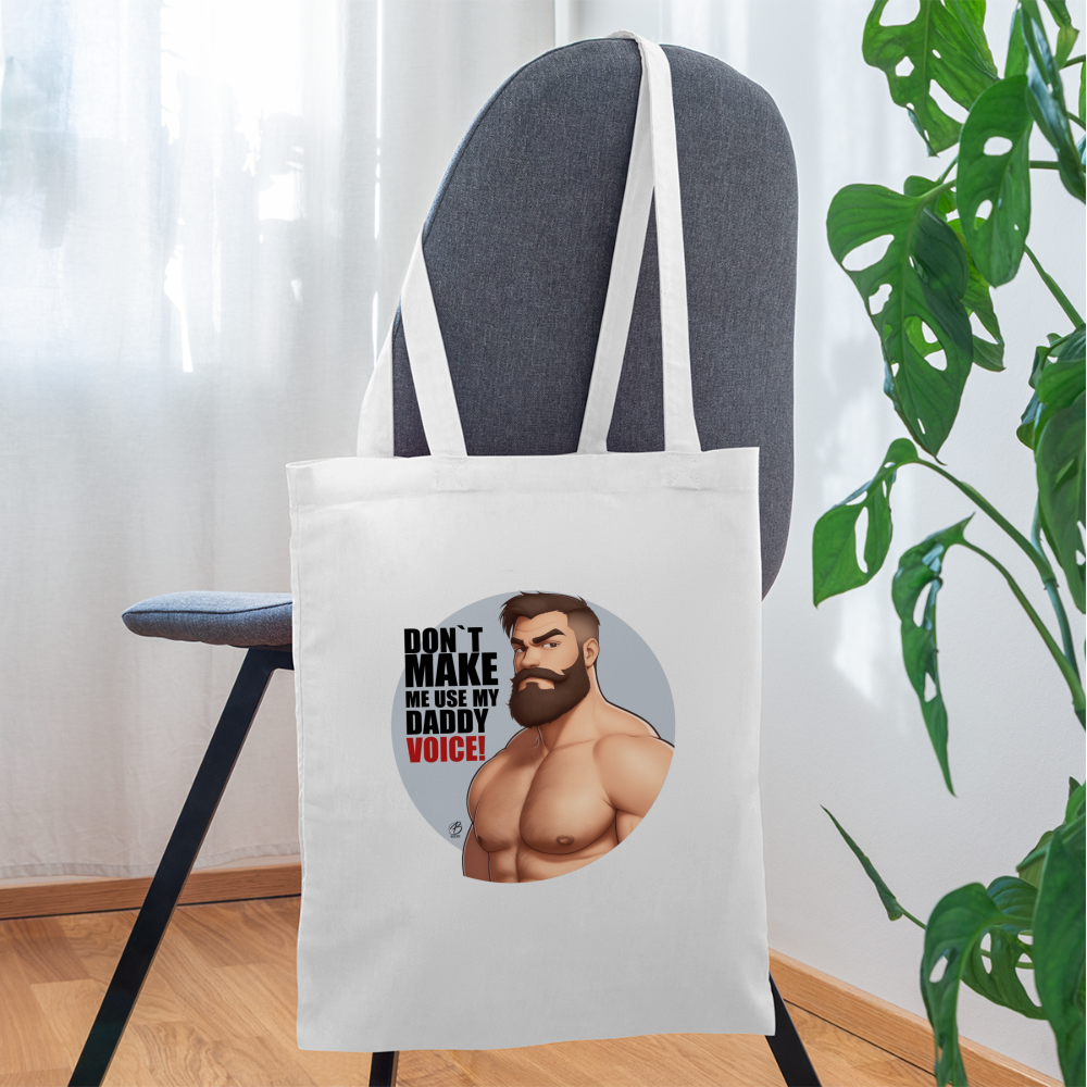 "Don't Make Me Use My Daddy Voice!" Tote Bag - white