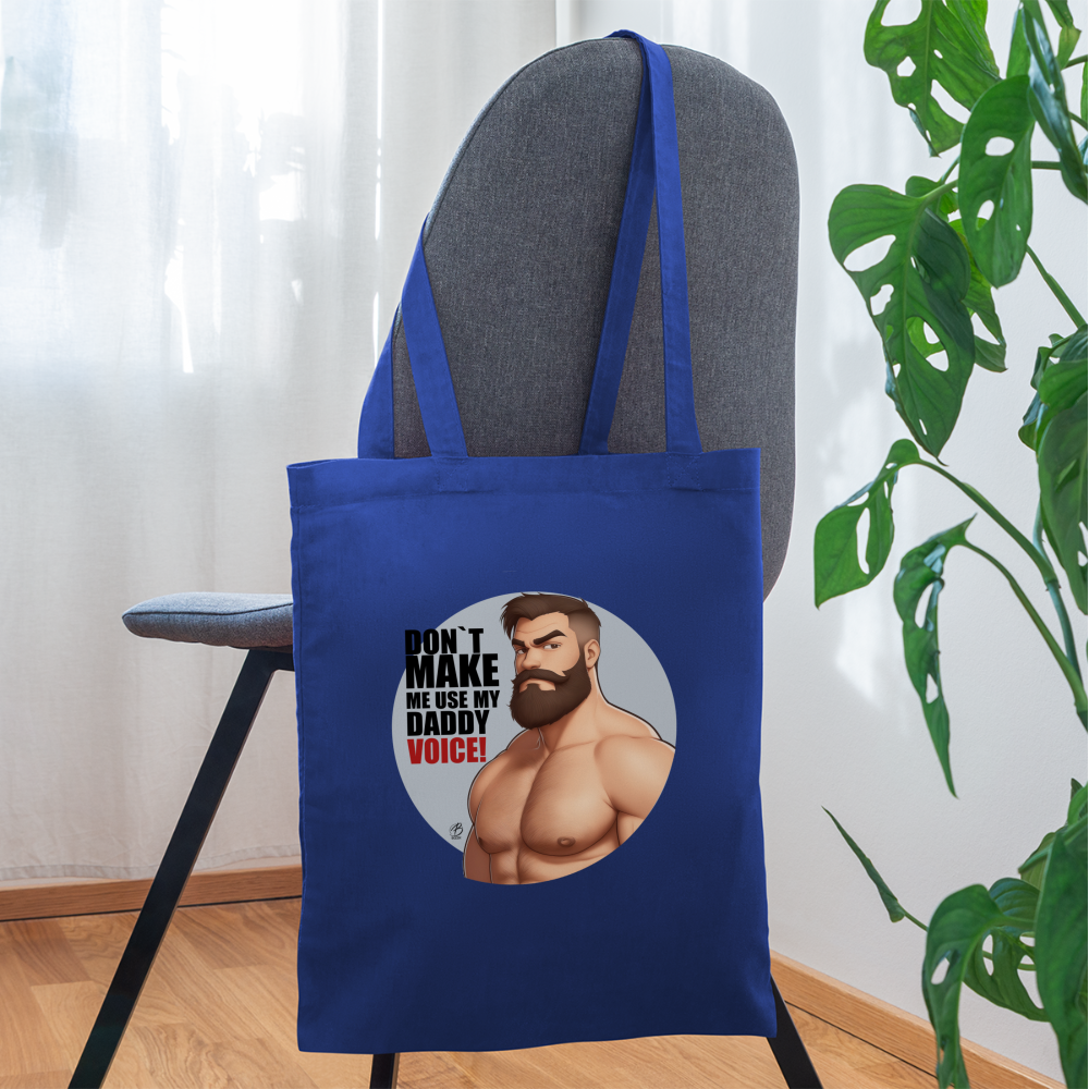 "Don't Make Me Use My Daddy Voice!" Tote Bag - royal blue