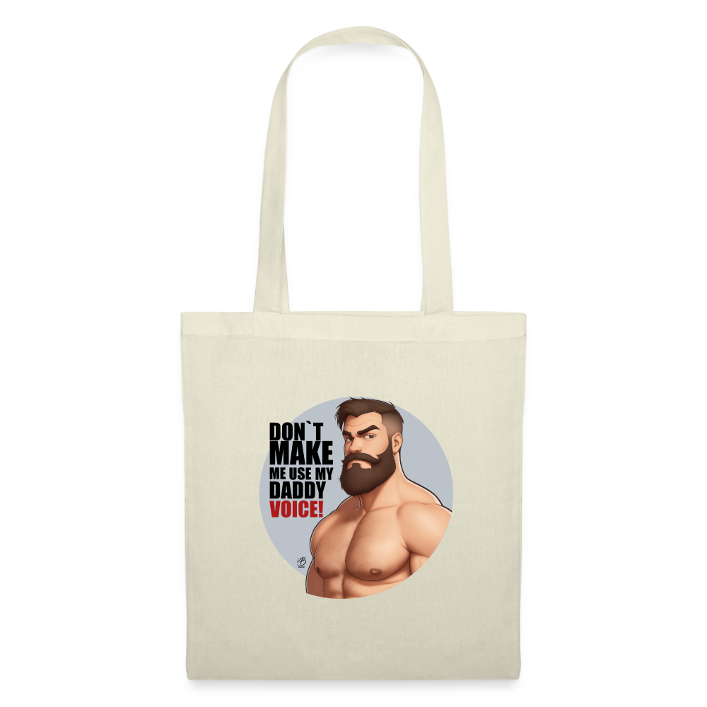 "Don't Make Me Use My Daddy Voice!" Tote Bag - nature