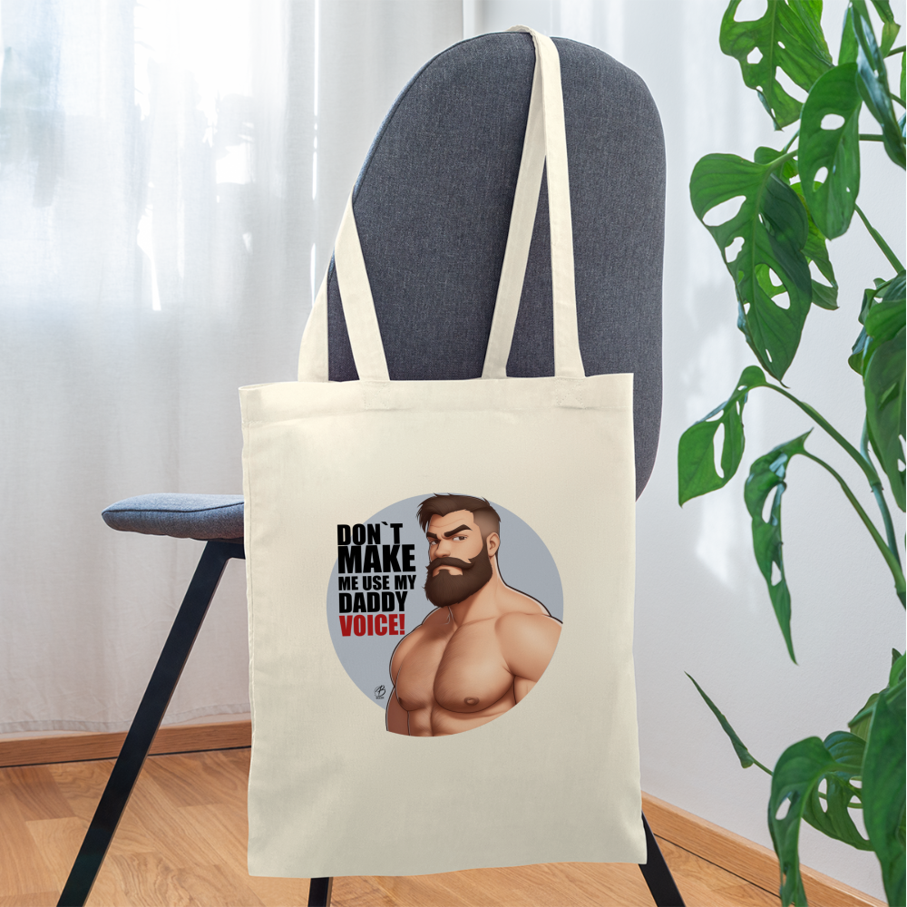 "Don't Make Me Use My Daddy Voice!" Tote Bag - nature