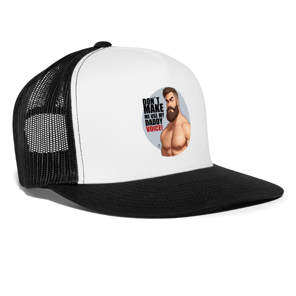 "Don't Make Me Use My Daddy Voice" Trucker Cap - white/black