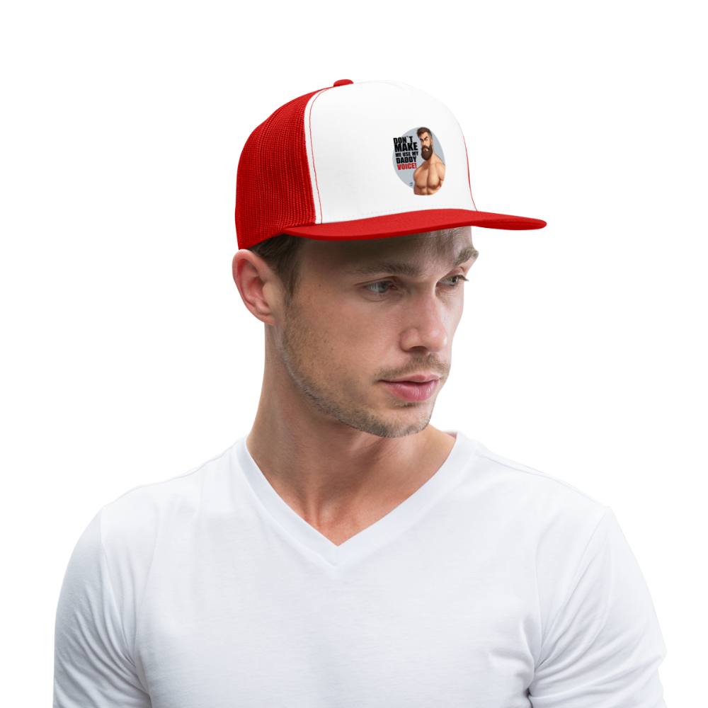 "Don't Make Me Use My Daddy Voice" Trucker Cap - white/red