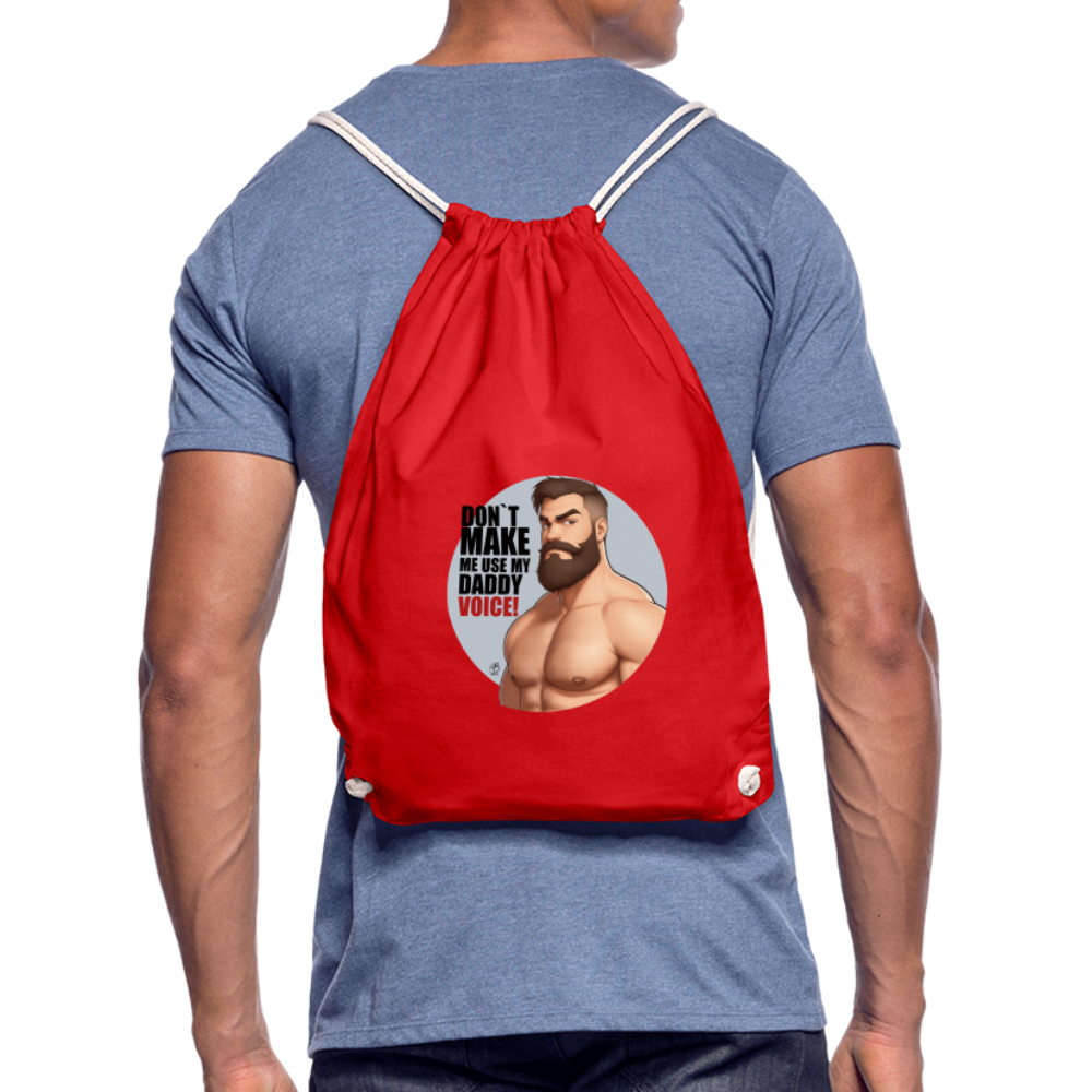 "Don't Make Me Use My Daddy Voice!" Drawstring Bag - red
