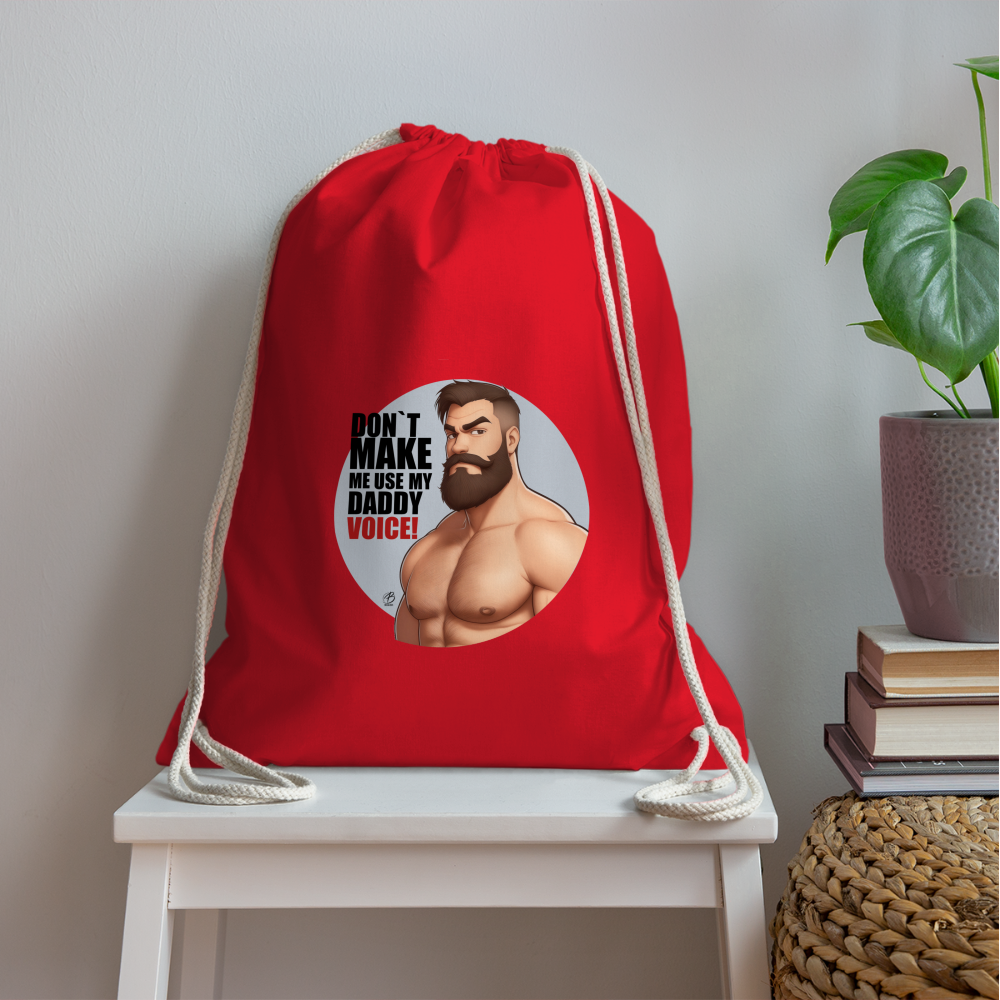"Don't Make Me Use My Daddy Voice!" Drawstring Bag - red