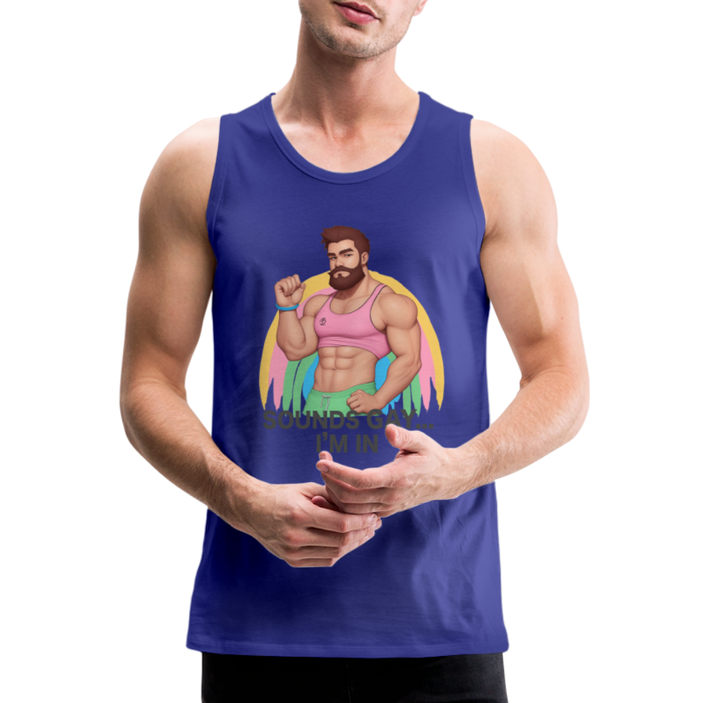 "Sounds Gay, I'm In" Premium Tank Top - royal blue