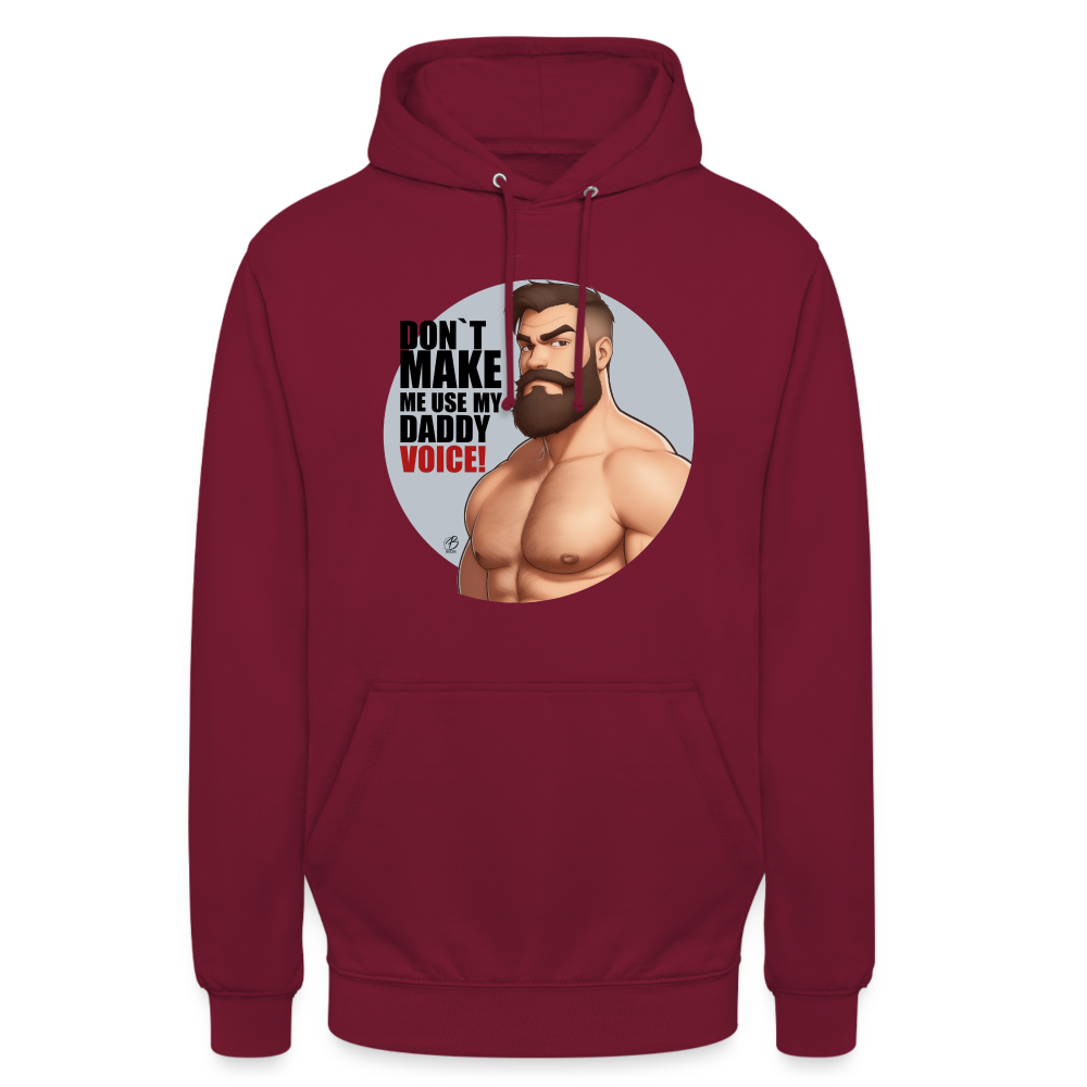 "Don't Make Me Use My Daddy Voice!" Hoodie - bordeaux