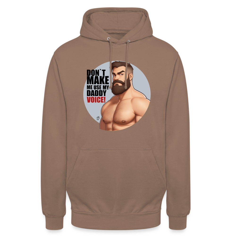 "Don't Make Me Use My Daddy Voice!" Hoodie - mocha