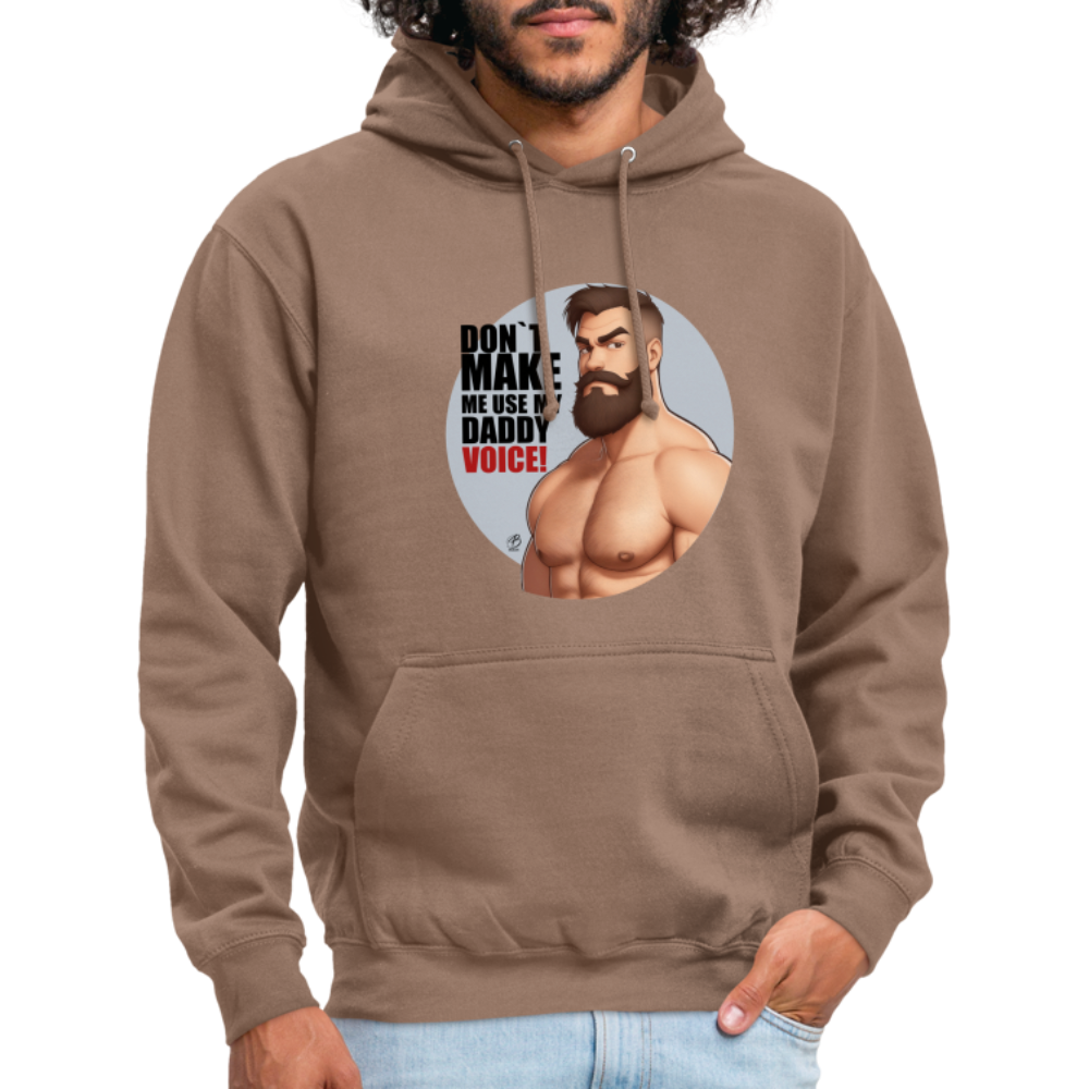 "Don't Make Me Use My Daddy Voice!" Hoodie - mocha